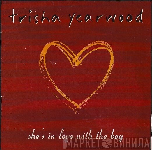 Trisha Yearwood - She's In Love With The Boy