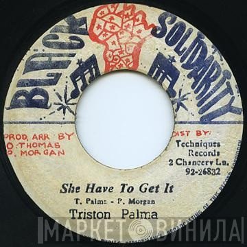 Tristan Palmer - She Have To Get It