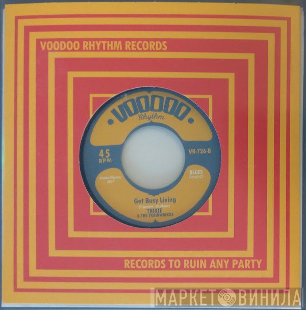Trixie Trainwreck No Man Band, The Trainwrecks - Too Good To Be Blue / Get Busy Living