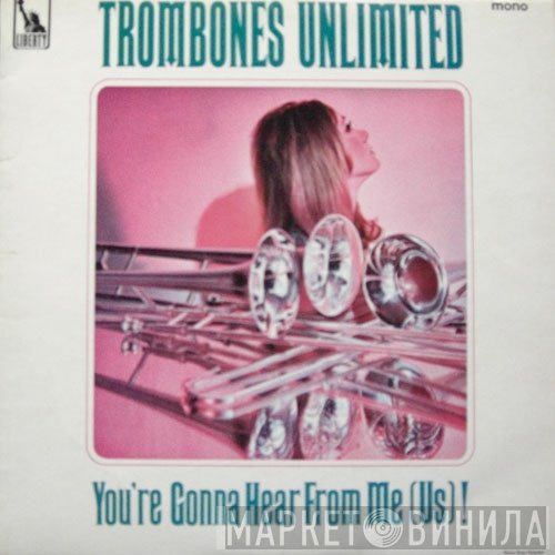 Trombones Unlimited - You're Gonna Hear From Me (Us!)