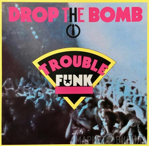 Trouble Funk  - Drop The Bomb