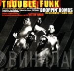 Trouble Funk - Droppin' Bombs (The Definitive Trouble Funk)