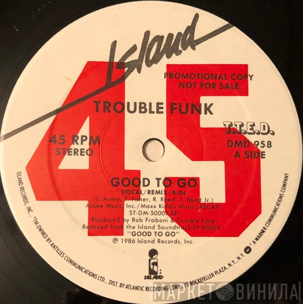 Trouble Funk  - Good To Go