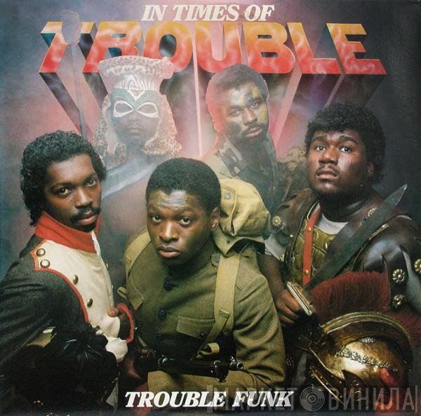 Trouble Funk  - In Times Of Trouble