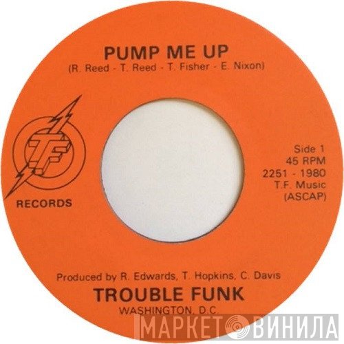 Trouble Funk  - Pump Me Up