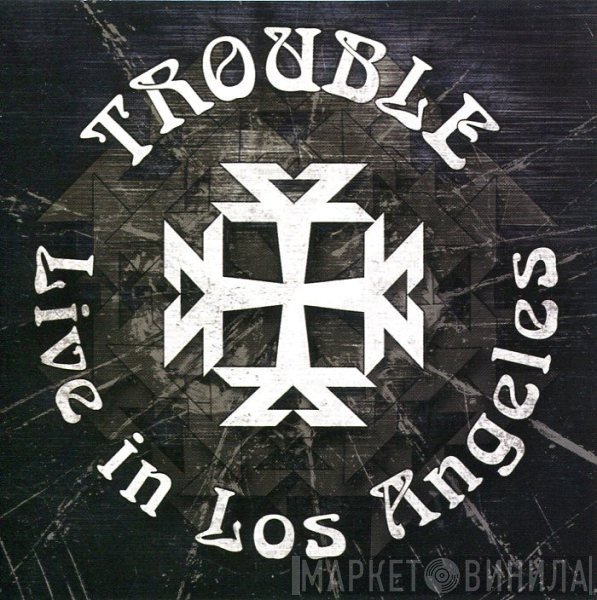 Trouble   - Live In Los Angeles