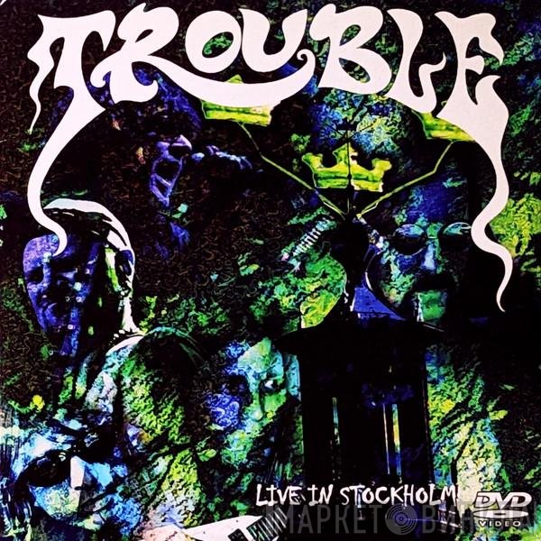 Trouble   - Live In Stockholm