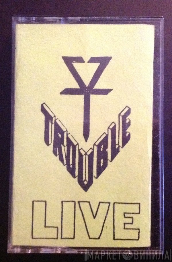 Trouble   - Live