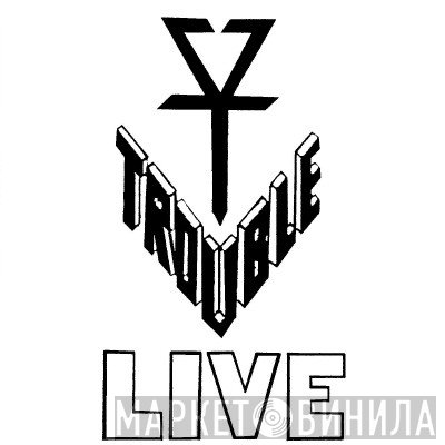 Trouble   - Live