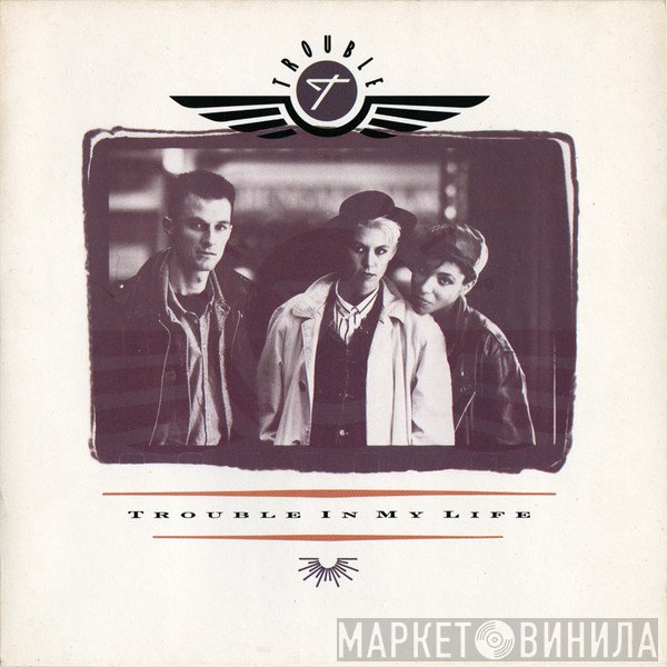 Trouble  - Trouble In My Life