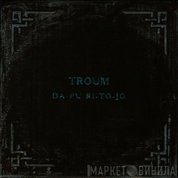 Troum  - Da-Pu-Ri-To-Jo