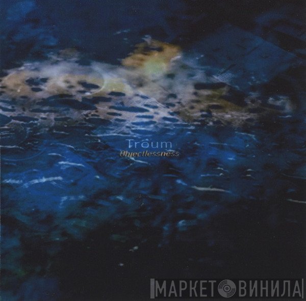 Troum  - Objectlessness