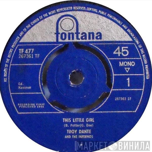 Troy Dante & The Infernos - This Little Girl