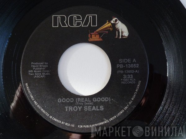 Troy Seals  - Good (Real Good)
