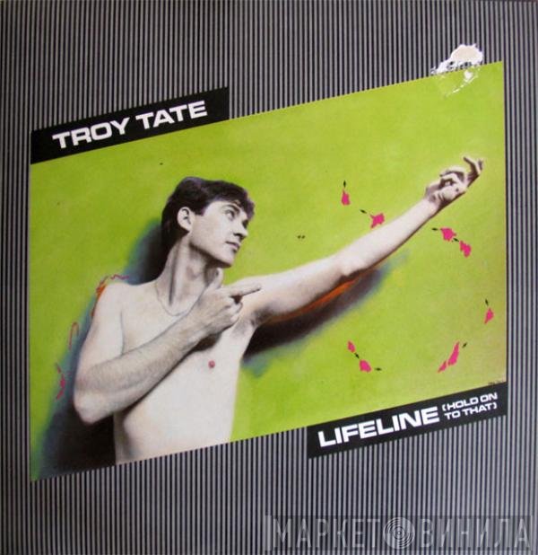 Troy Tate - Lifeline (Hold On To That)