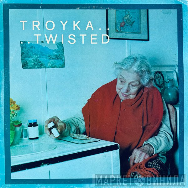 Troyka - Twisted