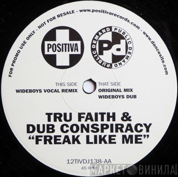Tru Faith, Dub Conspiracy - Freak Like Me