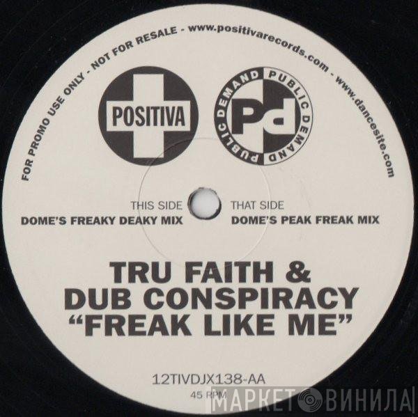 Tru Faith, Dub Conspiracy - Freak Like Me
