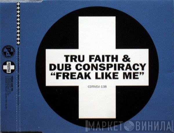 Tru Faith, Dub Conspiracy - Freak Like Me