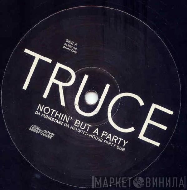 Truce - Nothin' But A Party