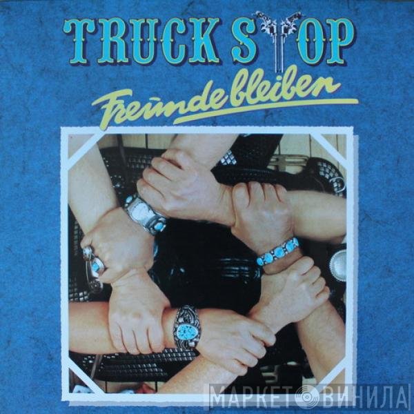 Truck Stop   - Freunde Bleiben