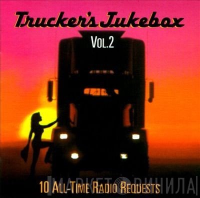  - Trucker's Jukebox Vol. 2