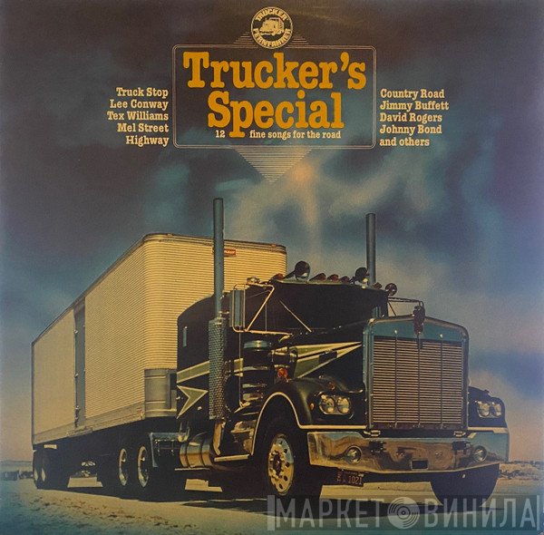  - Trucker's Special - 12 Fine Songs For The Road
