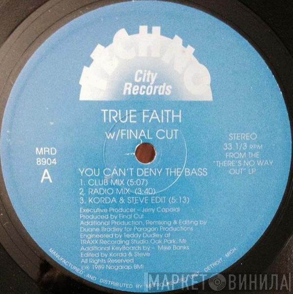 True Faith, Final Cut - You Can't Deny The Bass
