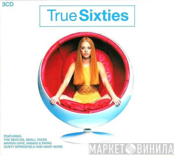  - True Sixties