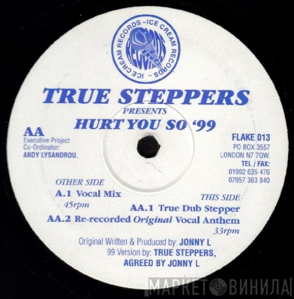 True Steppers, Jonny L - Hurt You So '99