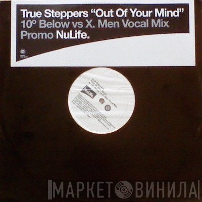 True Steppers - Out Of Your Mind (10º Below Vs X. Men Vocal Mix)