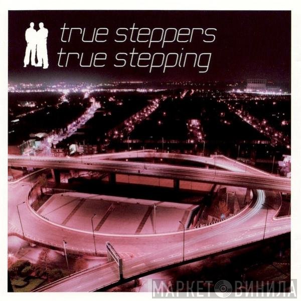 True Steppers  - True Stepping