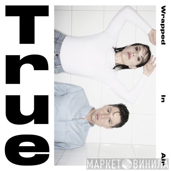 True   - Wrapped In Air