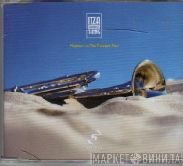 Trumpet Man, Montano  - Itza Trumpet Thing