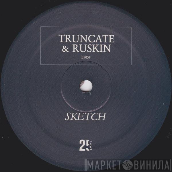 Truncate & James Ruskin  - Sketch