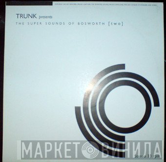  - Trunk Presents The Super Sounds Of Bosworth Two