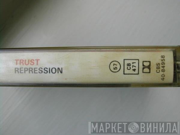 Trust   - Repression