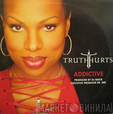 Truth Hurts  - Addictive