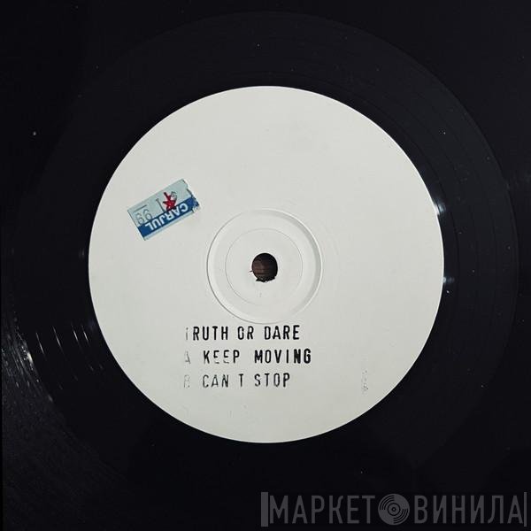 Truth Or Dare - Keep Moving / Can't Stop