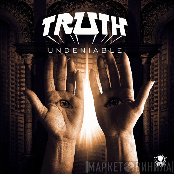 Truth   - Undeniable