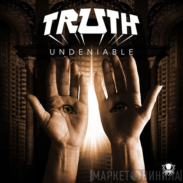 Truth   - Undeniable