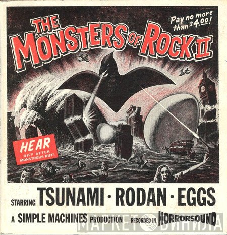 Tsunami , Rodan , Eggs - The Monsters Of Rock II