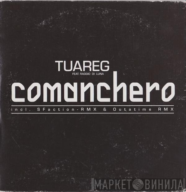 Tuareg  Feat. Raggio Di Luna  - Comanchero