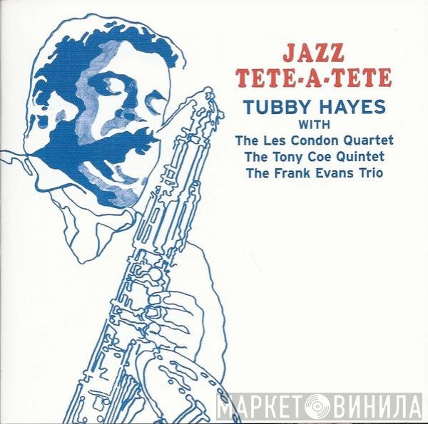 Tubby Hayes - Jazz Tete-Tete