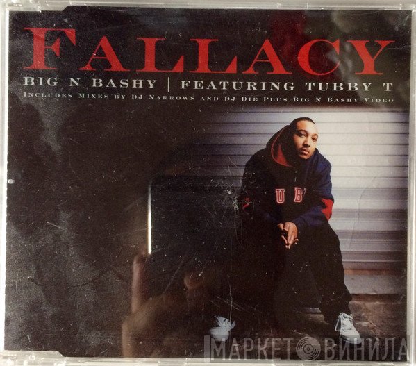 Tubby T, Fallacy - Big N Bashy