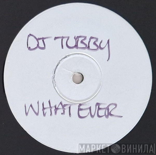 Tubby  - Whatever