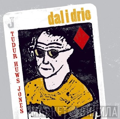 Tudur Huws Jones - Dal I Drio
