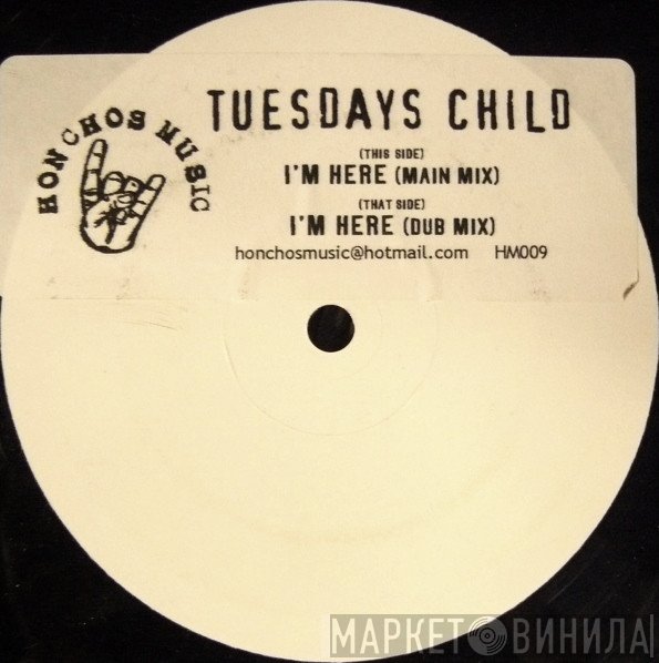 Tuesdays Child - I'm Here