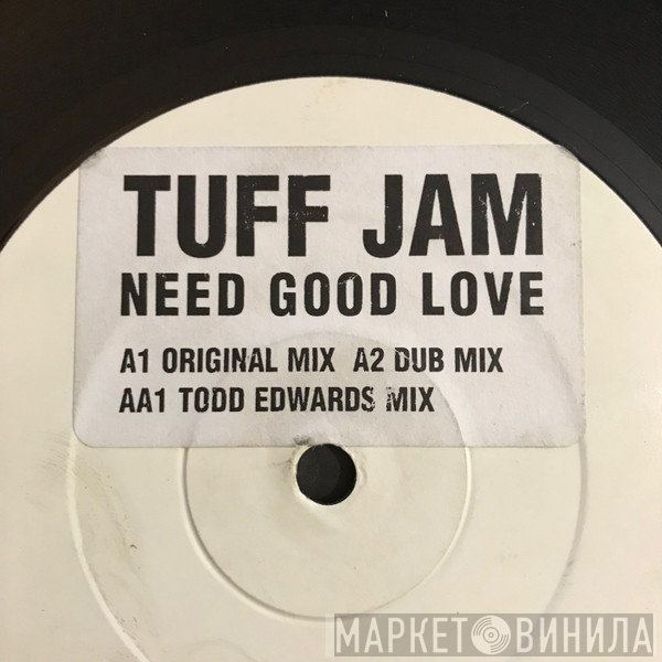 Tuff Jam - Need Good Love