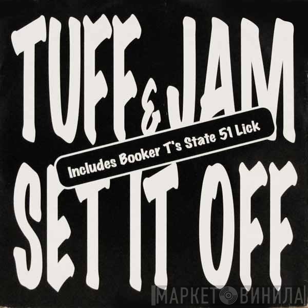 Tuff Jam  - Set It Off